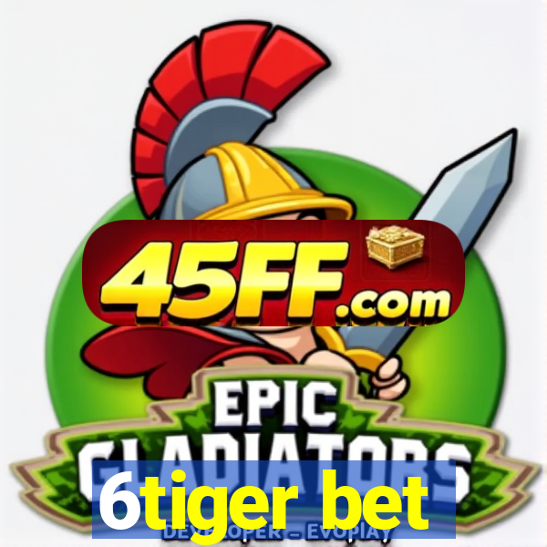 6tiger bet